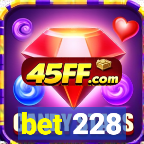 bet 228